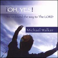 Oh, Yes! von Michael Walker