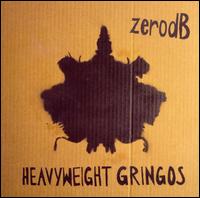 Heavyweight Gringos von Zero dB