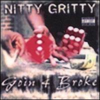 Goin 4 Broke von Nitty Gritty