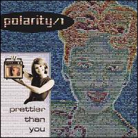 Prettier Than You von Polarity 1