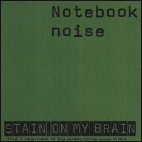 Stain on My Brain von Notebook Noise