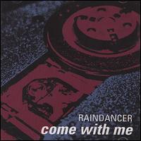 Come with Me von Raindancer