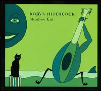 Shadow Cat von Robyn Hitchcock