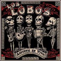 Acoustic en Vivo von Los Lobos