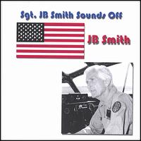 Sgt. JB Smith Sounds Off von J.B. Smith