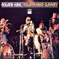 Volunteered Slavery von Rahsaan Roland Kirk
