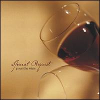 Pour the Wine von Special Request