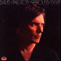 Seriously Deep von David Axelrod