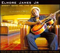 Daddy Gave Me the Blues von Elmore James, Jr.
