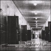 We Are the Captivated von Van Atta High