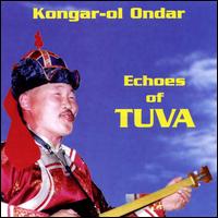 Echoes of Tuva von Kongar-ol Ondar
