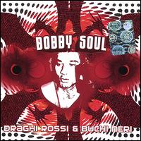 Draghi Rossi & Buchi Neri von Bobby Soul