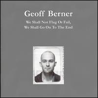 We Shall Not Flag or Fail, We Shall Go on to the End von Geoff Berner