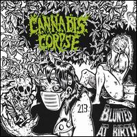 Blunted at Birth von Cannabis Corpse