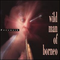 Wild Man of Borneo von Ferenzik