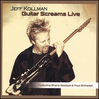Guitar Screams Live von Jeff Kollman