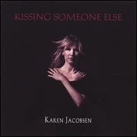 Kissing Someone Else von Karen Jacobsen