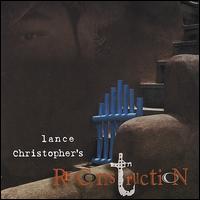 Re-Construction von Lance Christopher
