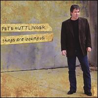 Things Are Looking Up von Pete Huttlinger