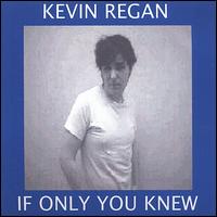 If Only You Knew von Kevin Regan