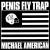 Michael American von Penis Flytrap