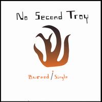 Burned/Single von No Second Troy