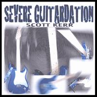 Severe Guitardation von Scott Kerr