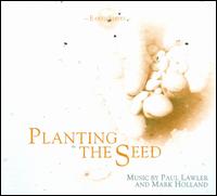 Earth Series: Planting the Seed von Paul Lawler