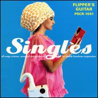 Singles von Flipper's Guitar