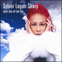 Don't Give Up (On You) von Sylver Logan Sharp