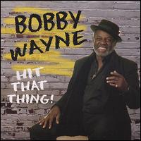 Hit That Thing von Bobby Wayne