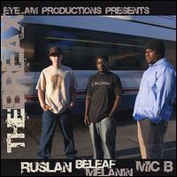 Ruslan, Beleaf, Mic B, Eye Am Productions Presents von Thebreax