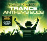 Trance Anthems 2008 von Dave Pearce