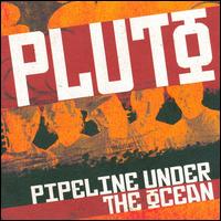 Pipeline Under the Ocean von Pluto