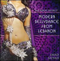 Modern Bellydance from Lebanon: Ma Ajmal Beirut von Emad Sayyah