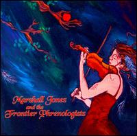Marshall Jones and the Frontier Phrenologists von Marshall "Rock" Jones