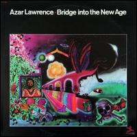 Bridge into the New Age von Azar Lawrence