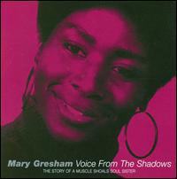 Voice from the Shadows: The Story of a Muscle Shoals Soul Sister von Mary Gresham