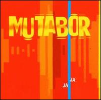 Ja Ja von Mutabor