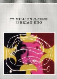 77 Million Paintings by Brian Eno von Brian Eno