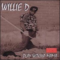 Play Witcha Mama von Willie D