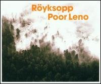 Poor Leno [3 Tracks] von Röyksopp