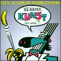 Nie Wieder Kunst (Wie Immer...) von Erste Allgemeine Verunsicherung