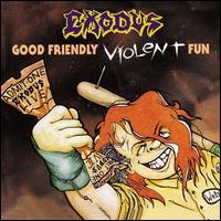 Good Friendly Violent Fun von Exodus
