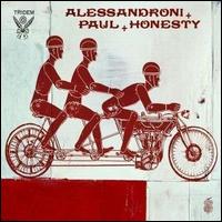 Tridem von Alessandroni, Paul & Honesty
