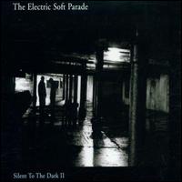 Silent to the Dark, Pt. 2 von The Electric Soft Parade