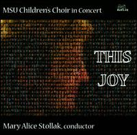 This Joy: MSU Children's Choir in Concert von MSU Children's Choir