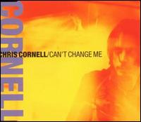 Can't Change Me [Australia CD Single] von Chris Cornell