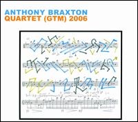 Quartet 2006: Ghost Trance Music von Anthony Braxton
