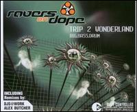 Trip 2 Wonderland von Ravers on Dope